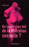 Cover of 'Qu'avez Vous Fait De La Libération Sexuelle ?' by Marcela Iacub