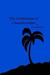 Cover of 'The Confessions Of A Beachcomber' by E J Banfield