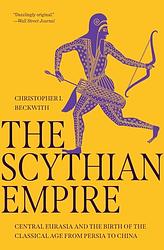 Cover of 'The Scythian Empire' by Christopher I. Beckwith