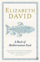 Cover of 'A Book of Mediterranean Food' by Elizabeth David