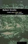 Cover of 'Time And The Art Of Living' by Robert Grudin