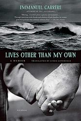 Cover of 'Lives Other Than My Own' by Emmanuel Carrère