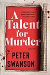 Cover of 'A Talent For Murder' by Peter Swanson
