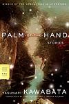 Cover of 'Palm Of The Hand Stories' by Yasunari Kawabata
