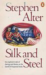 Cover of 'Silk And Steel' by Stephen Alter