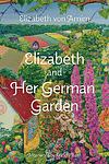 Cover of 'Elizabeth And Her German Garden' by Elizabeth von Arnim