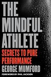 Cover of 'The Mindful Athlete' by George Mumford