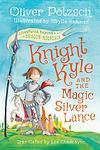Cover of 'Knight Kyle And The Magic Silver Lance' by Oliver Pötzsch
