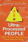 Cover of 'Ultra Processed People' by Chris van Tulleken