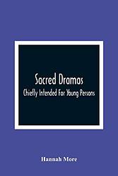 Cover of 'Sacred Dramas' by Hannah More