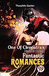 Cover of 'One Of Cleopatra's Nights And Other Fantastic Romances' by Théophile Gautier