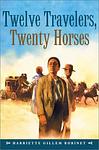 Cover of 'Twelve Travelers, Twenty Horses' by Harriette Gillem Robinet