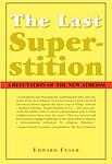 Cover of 'The Last Superstition' by Edward Feser