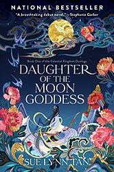 Cover of 'Daughter Of The Moon Goddess' by Sue Lynn Tan