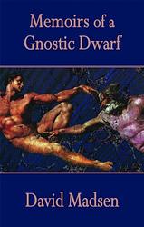 Cover of 'Memoirs Of A Gnostic Dwarf' by David Madsen