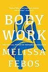 Cover of 'Body Work' by Melissa Febos