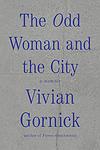 Cover of 'The Odd Woman And The City' by Vivian Gornick