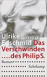 Cover of 'Das Verschwinden Des Philip S.' by Ulrike Edschmid