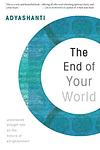 Cover of 'The End Of Your World' by Adyashanti