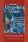Cover of 'In An Unspoken Voice' by Peter A. Levine