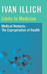 Cover of 'Limits To Medicine' by Ivan Illich