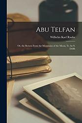 Cover of 'Abu Telfan, Return from the Mountains of the Moon' by Wilhelm Karl Raabe