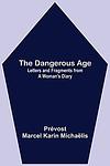 Cover of 'The Dangerous Age' by Karin Michaelis