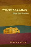 Cover of 'Wiijiwaaganag' by Peter Razor
