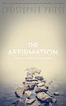 Cover of 'The Affirmation' by Christopher Priest
