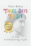 Cover of 'Three Days To See' by Helen Keller