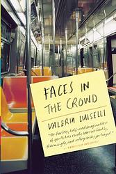 Cover of 'Faces In The Crowd' by Valeria Luiselli