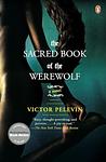Cover of 'The Sacred Book Of The Werewolf' by Victor Pelevin