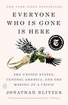 Cover of 'Everyone Who Is Gone Here' by Jonathan Blitzer