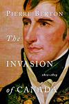 Cover of 'The Invasion Of Canada' by Pierre Berton