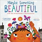 Cover of 'Maybe Something Beautiful' by F. Isabel Campoy