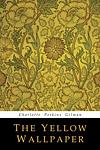 Cover of 'The Yellow Wallpaper' by Charlotte Perkins Gilman