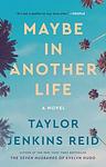 Cover of 'Maybe In Another Life' by Taylor Jenkins Reid