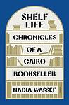 Cover of 'Shelf Life' by Nadia Wassef