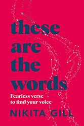 Cover of 'These Are The Words' by Nikita Gill