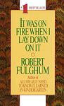 Cover of 'It Was On Fire When I Lay Down On It' by Robert Fulghum