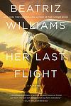 Cover of 'Her Last Flight' by Beatriz Williams