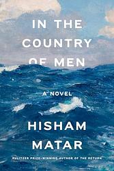 Cover of 'In The Country Of Men' by Hisham Matar
