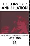 Cover of 'The Thirst For Annihilation' by Nick Land