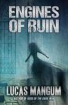 Cover of 'Engines Of Ruin' by Lucas Mangum