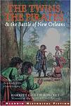 Cover of 'The Twins, The Pirates, And The Battle Of New Orleans' by Harriette Gillem Robinet
