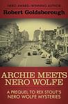 Cover of 'Archie Meets Nero Wolfe' by Robert Goldsborough