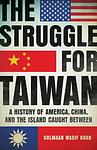 Cover of 'The Struggle For Taiwan' by Sulmaan Khan