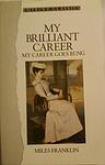 Cover of 'My Brilliant Career/My Career Goes Bung' by Miles Franklin