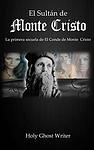 Cover of 'The Sultan Of Monte Cristo' by Holy Ghost Writer