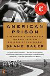 Cover of 'American Prison: A Reporter's Undercover Journey Into The Business Of Punishment' by Shane Bauer